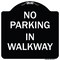 Signmission No Parking in Walkway Heavy-Gauge Aluminum Architectural Sign, 18" x 18", BW-1818-23714 A-DES-BW-1818-23714 - alternate 1